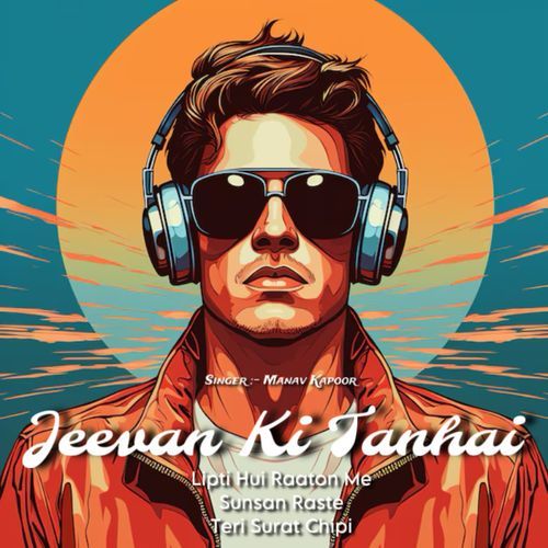 Jeevan Ki Tanhai MANAV KAPOOR MP3 Download